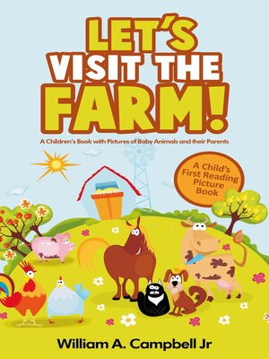 cover image of Let's Visit the Farm! a Children's eBook with Pictures of Farm Animals and Baby Animals (A Child's 0-5 Age Group Reading Picture Book Series)
